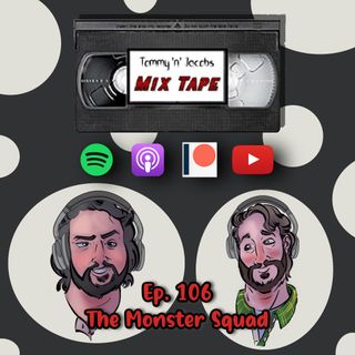 Ep 106 - The Monster Squad