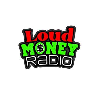 LOUD MONEY RADIO
