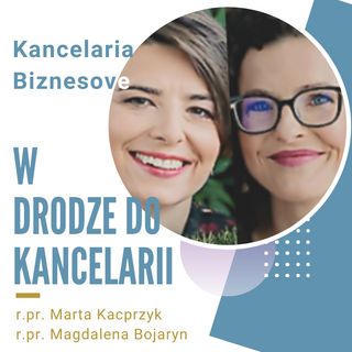 Wywiad ze wspólniczkami Kancelarii Biznesove - r.pr. Martą Kacprzyk i r.pr. Magdaleną Bojaryn