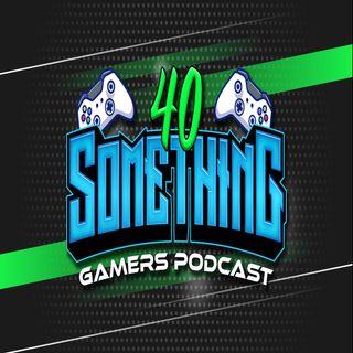 40 Something Gamers Podcast