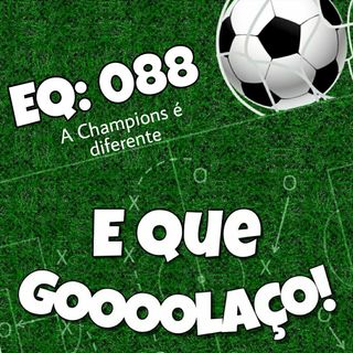 EQG - #88 - A Champions é diferente