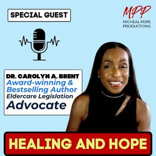 HEALING AND HOPE || DR. CAROLYN A. BRENT