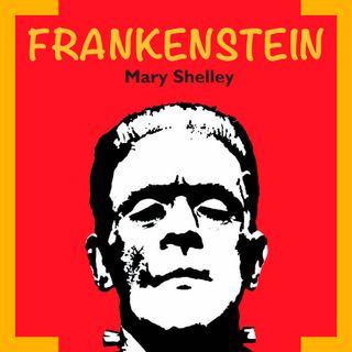 Frankenstein : The Modern Prometheus - Chapter 24 - Part 2