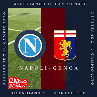 Aspettando il Campionato #13 Napoli-Genoa 20220513