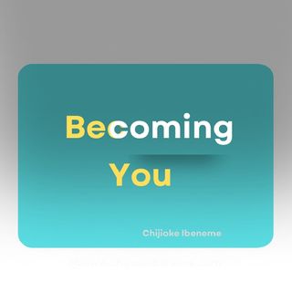Episode 35 - Becoming You