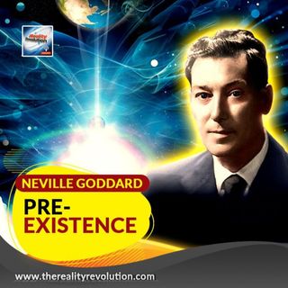 Neville Goddard Pre-Existence