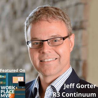 Workplace MVP: Jeff Gorter, R3 Continuum
