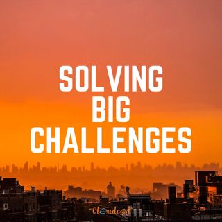 Solving Big Challenges