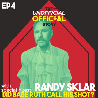 Episode #4 Did Babe Ruth Call His Shot with Special Guest Randy Sklar
