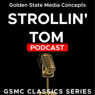 GSMC Classics: Strollin’ Tom Episode 27: Hash