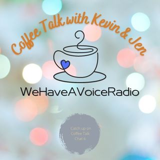 Coffee Talk with Kevin and Jen (Chat #6)