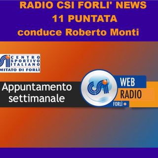 Radio CSI Forli' News 11 Puntata