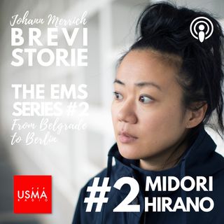 EP 2 - From Belgrade to Berlin: Midori Hirano