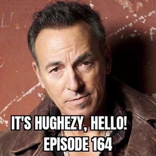 ep. 164: the Bruce Springsteen special... yes, another one already