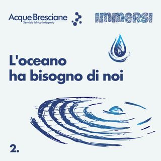 L'oceano ha bisogno di noi