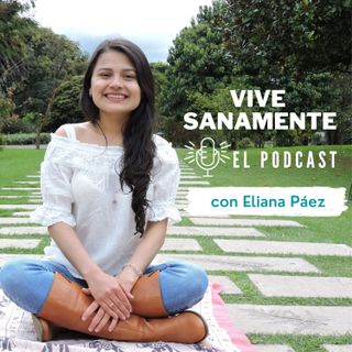 Vive Sanamente por Eliana Páez