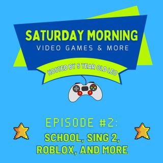 Episode 2: School, Sing 2, Roblox, and More