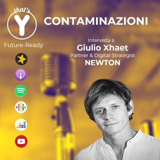 "Contaminazioni" con Giulio Xhaet NEWTON [Future-Ready]