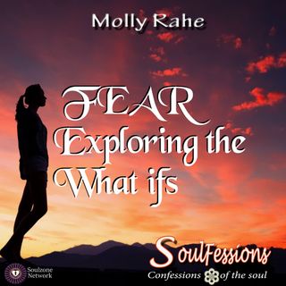 Fear: Exploring the What Ifs