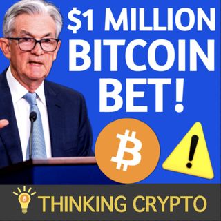 🚨$1 MILLION BITCOIN BET & WILL THE FED PUMP OR BREAK MARKETS WITH RATE HIKES? [CRYPTO NEWS]