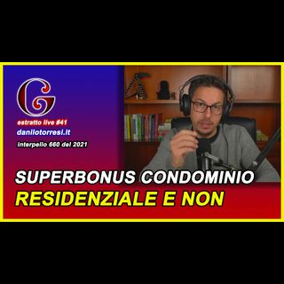 🟡 SUPERBONUS 110 condominio non residenziale e interventi sulle parti comuni - estratto live #41