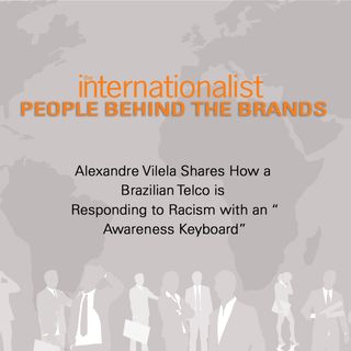 Alexandre Vilela Shares How a Brazilian Telco is Responding to Racism with an “Awareness Keyboard”