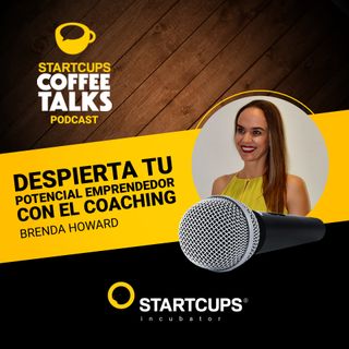 Despierta tu potencial emprendedor por medio del coaching | COFFEE TALKS con Brenda Howard