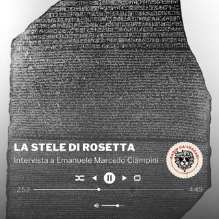La stele di Rosetta: intervista a Emanuele Marcello Ciampini
