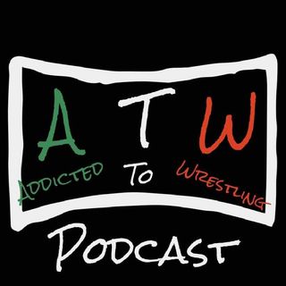 ADDICTED TO WRESTLING PODCAST Episode one (part1)