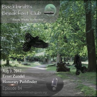 Ernst Zundel Honorary Pathfinder - Blackbird9 Podcast