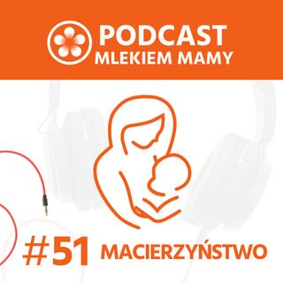 Podcast Mlekiem Mamy #51 - Mam prawo do podejmowania swoich decyzji!