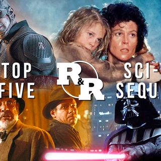 R&R 40: Best Sci-Fi/Fantasy Sequel Movies