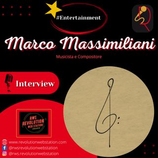 INTERVISTA MARCO MASSIMILIANI - MUSICISTA & COMPOSITORE