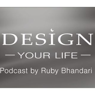 Design Your Life with Ruby Bhandari