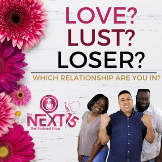 Love, Lust or Loser?