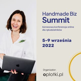 Handmade Biz Summit 2022 czyli o konferencji on-line dla branży handmade