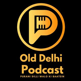 Old Delhi Podcast