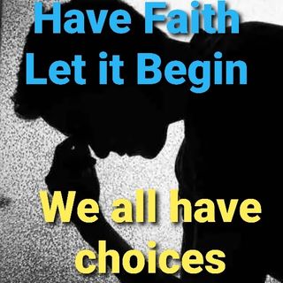 We all have a Choice?