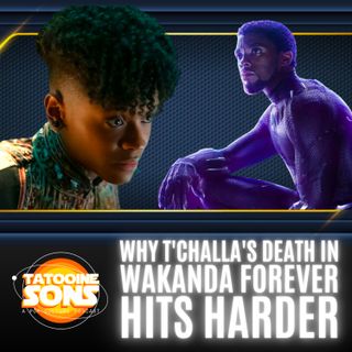 Why T'Challa's Death in Wakanda Forever Hits Harder