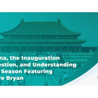 China, the Inauguration Question, and Understanding the Season ft. Dave Bryan