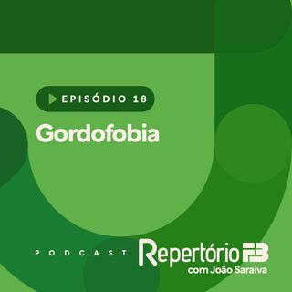 Repertório FB 018 - Gordofobia