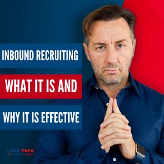 INBOUND RECRUITING, what it is and why it is effective