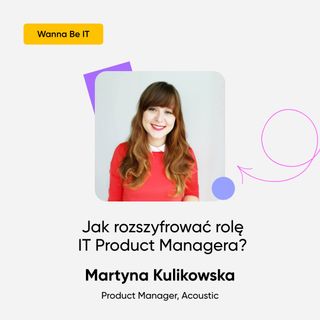 Jak rozszyfrować rolę IT Product Managera?