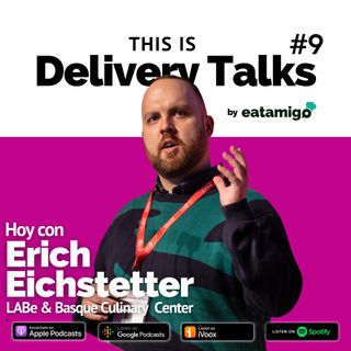 Episodio 9 Erich Eichstetter de LABe & Basque Culinary Center