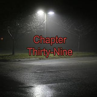 Chapter Thirty-Nine | The Flashback of Dreams