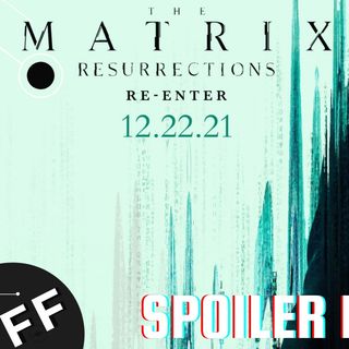 The Matrix: Resurrections (Spoiler Review)