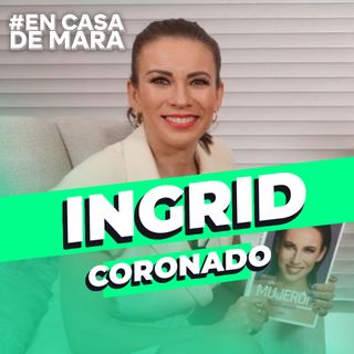 Ya no me intimidan las críticas en redes sociales | Ingrid Coronado | #EnCasaDeMara