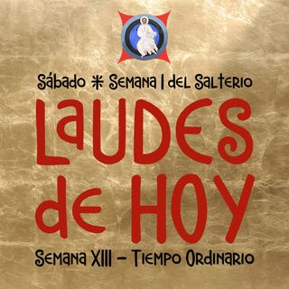 LAUDES DE HOY: 2 DE JULIO ♱ Camino Neocatecumenal