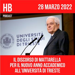 Il discorso di Mattarella per il nuovo anno accademico all’Università di Trieste