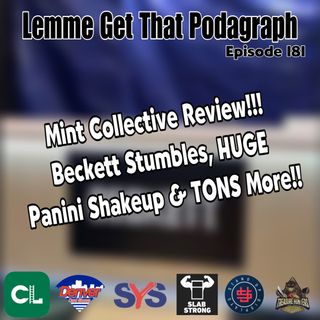 Episode 181: Beckett Stumbles, Panini Shakeup & Mint Collective Recap!!